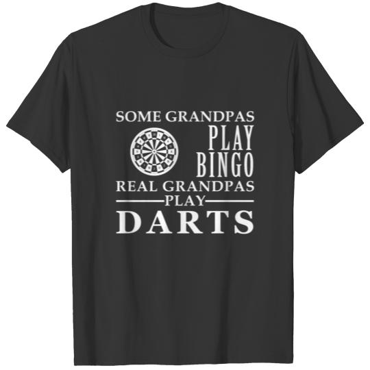 Some Grandpas play bingo, real Grandpas go Darts T-shirt