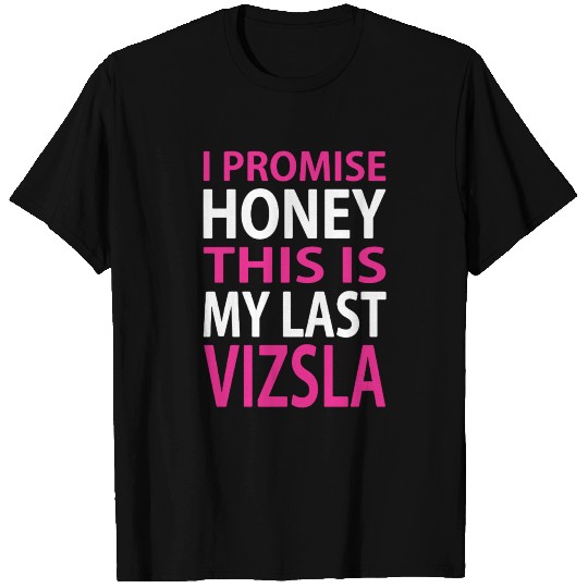 My Last Vizsla T Shirts