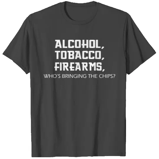 Funny T Shirts Alcohol Tobacco Firearms Who s Br