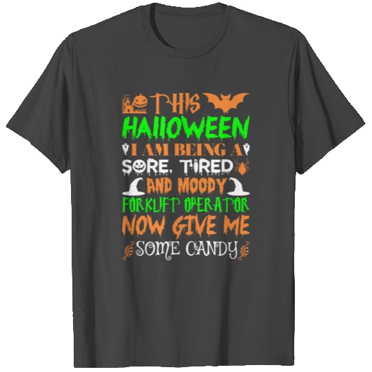 This Halloween Tired Moody Forklift Operator Candy T Shirts