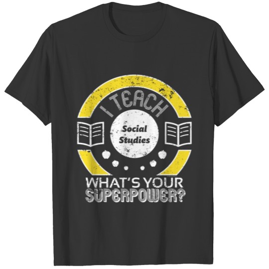 I Teach Social Studies Teacher Super Teacher T-shirt