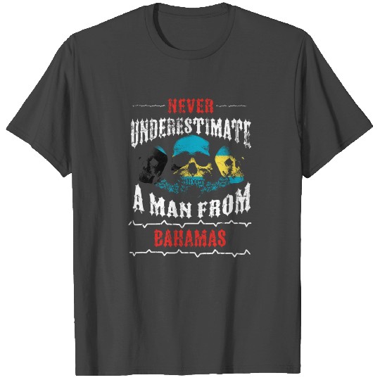 never underestimate man BAHAMAS T Shirts