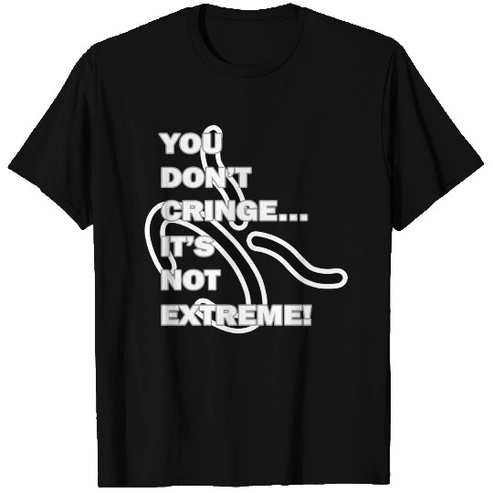Don't Cringe - Black T Shirts