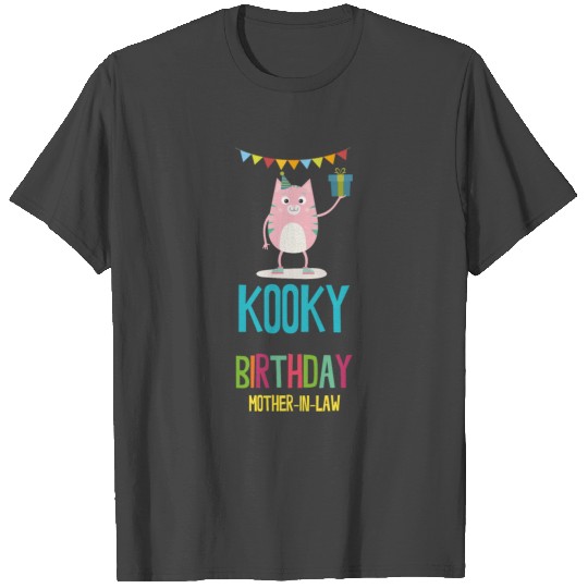 kooky Birthday mother in law T Shirts