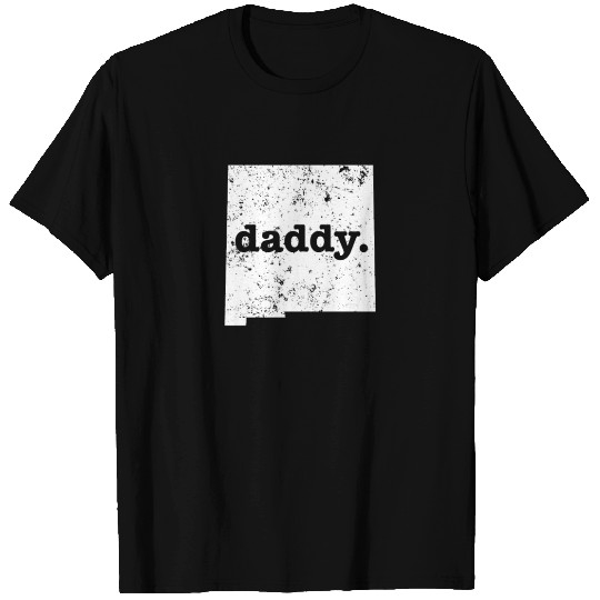 Funny Daddy New Mexico Daddy To Be T Shirts
