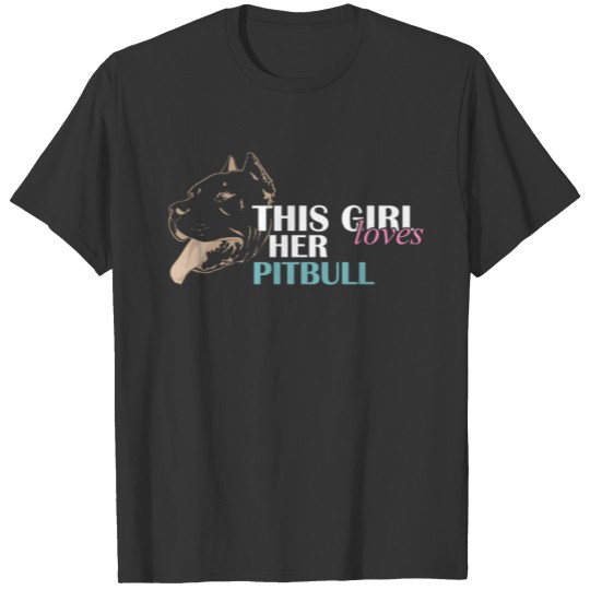 Pitbull - This girl loves her pitbull T Shirts