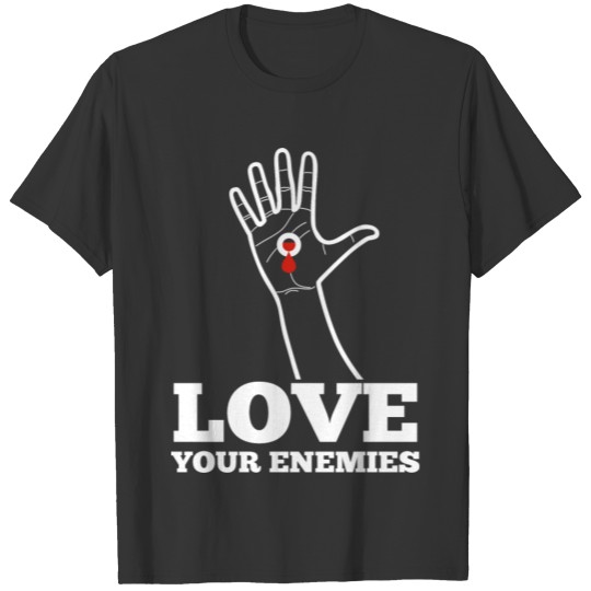 Love Your Enemies T-shirt