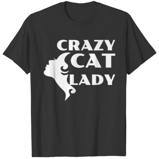 GIFT - CRAZY CAT LADY WHITE T Shirts