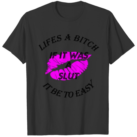 lifes a bitch lips T-shirt