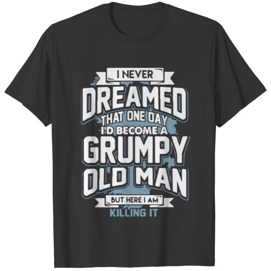 Grumpy Old Man T-shirt