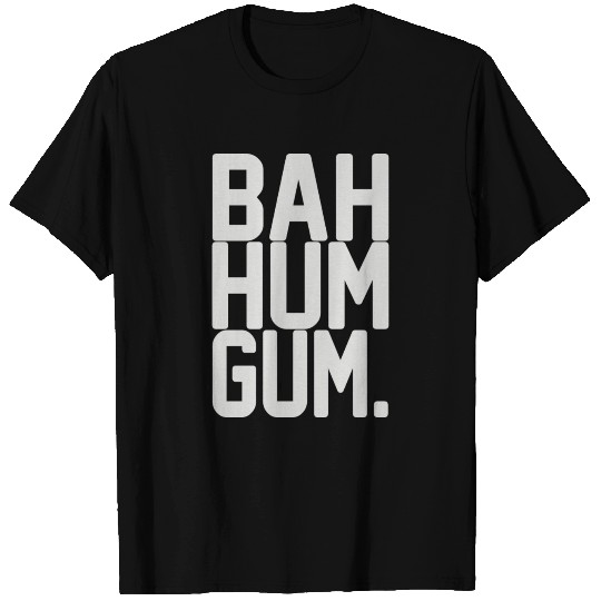 Bah Hum Bug Bah Humbug T Shirts