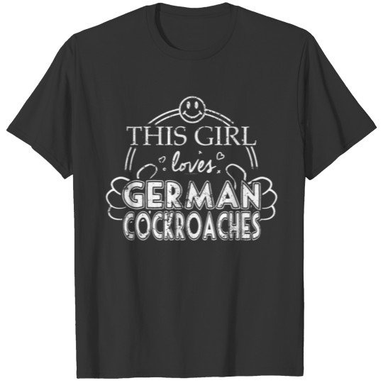 Girl Loves German Cockroaches As Pets Shirt T-shirt