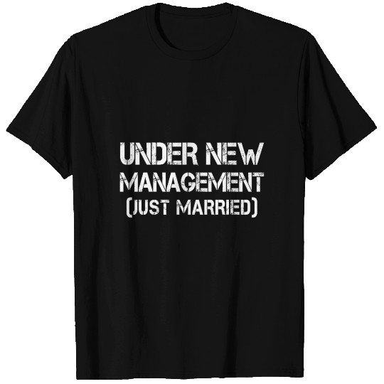 Under New Management Just Married T Shirts