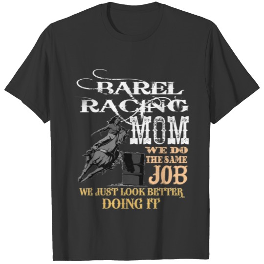 Barrel Racing Mom. T Shirts