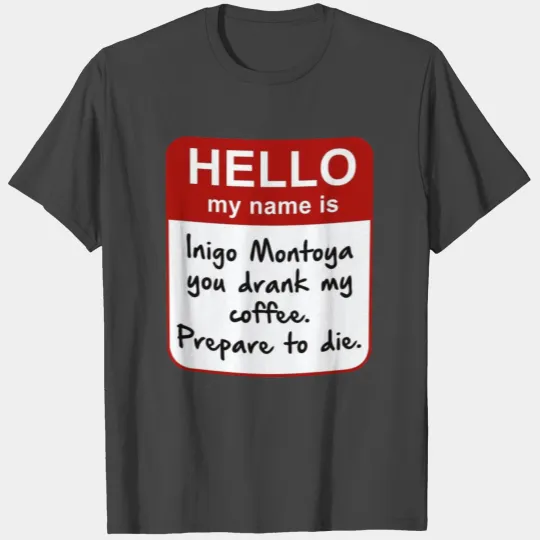 Princess Bride "Prepare to die" Mug T Shirts