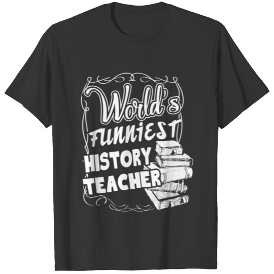 History Teacher T Shirts