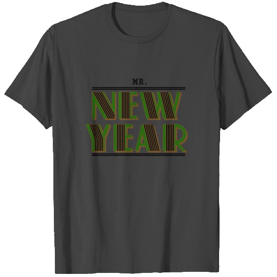 Mr New Year NYE Birthday Party for Man 4 T Shirts