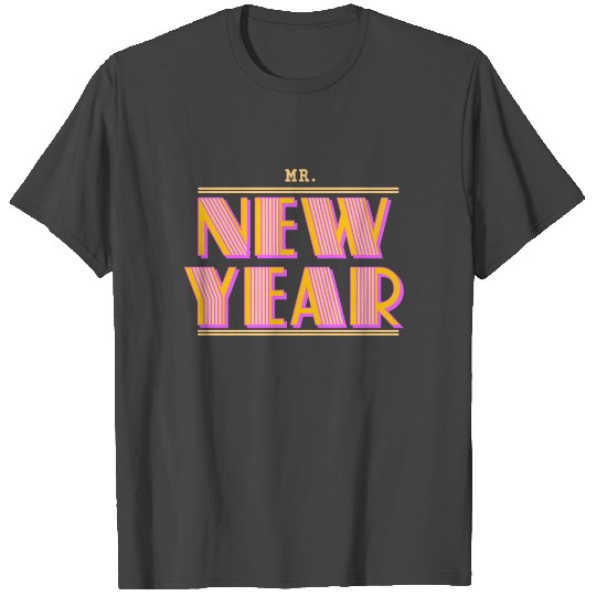 Mr New Year NYE Birthday Party for Man 3 T Shirts