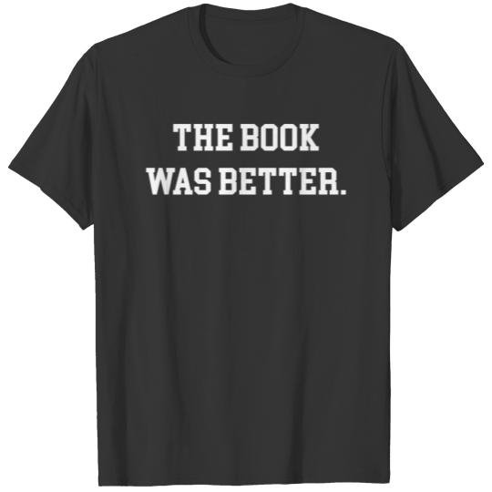 The Book Was Better Harry Potter T Shirts