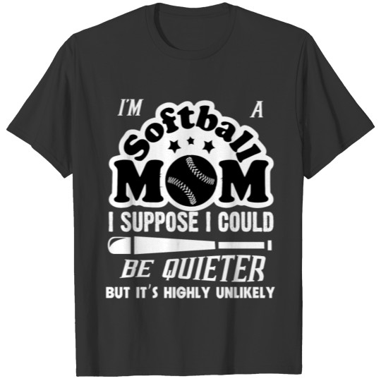 I Am A Softball Mom T Shirt T-shirt