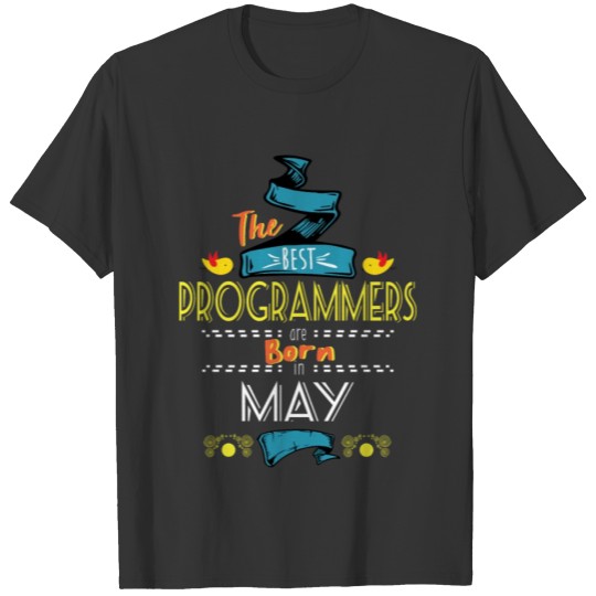 Best Programmers are Born in May Gift Idea T-shirt