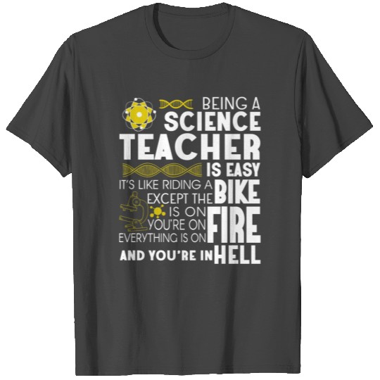 Being A Science Teacher Is Easy T Shirts