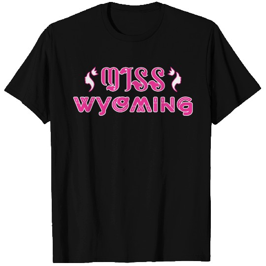 Miss Wyoming T Shirts