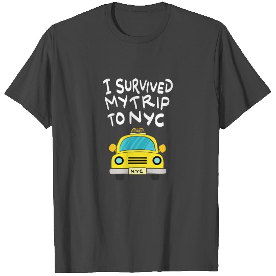 Travel/city life I survived my trip to NYC gift T Shirts