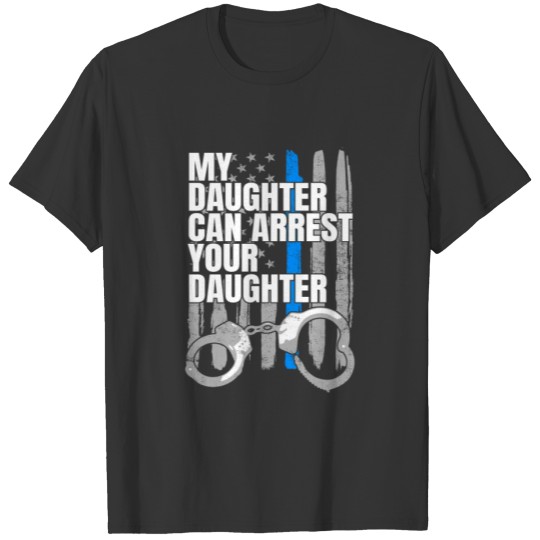 Funny Police Officer Daughter Cop Joke Gag Gift T Shirts