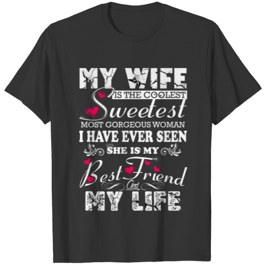 Wife - My wife is the coolest sweetest woman tee T-shirt