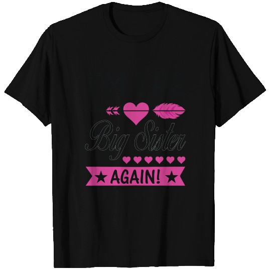 I AM THE BIG SISTER AGAIN T Shirts