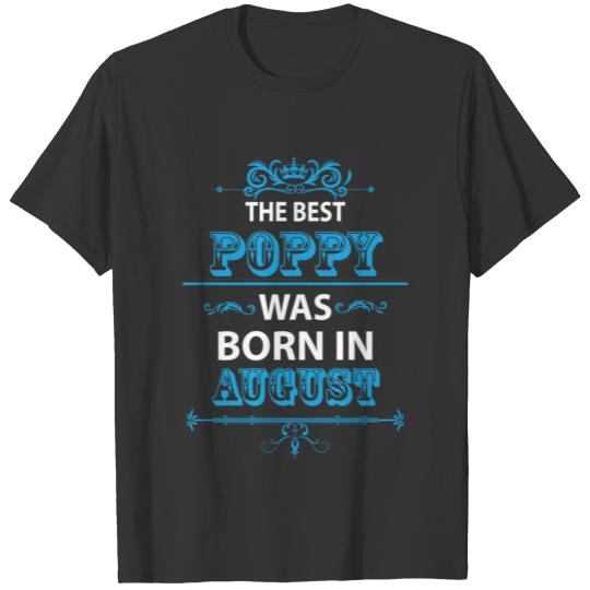 The Best Poppy Was Born In August T-shirt