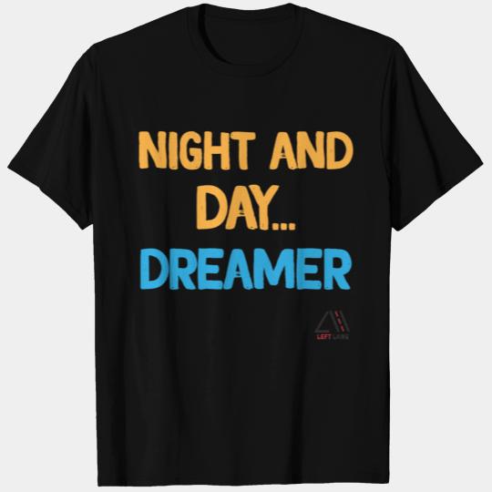 night and day dreamer T Shirts