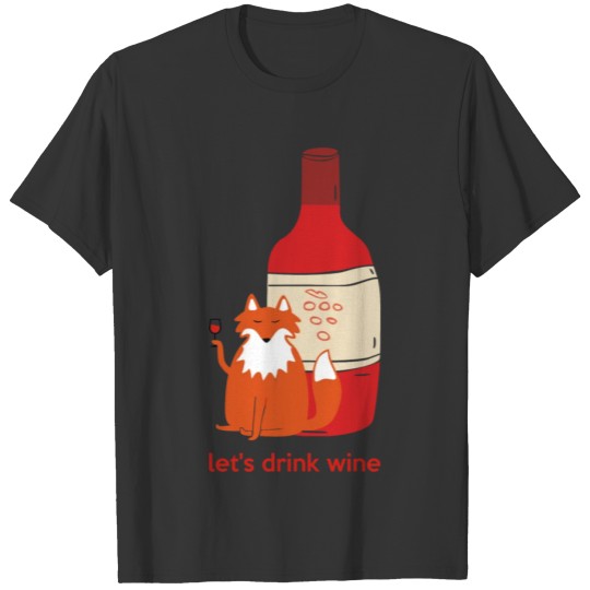 Lets drink wine T-shirt
