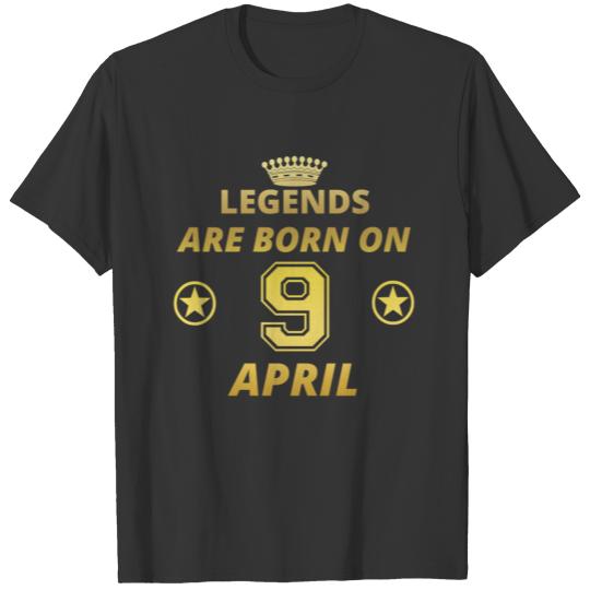 legends born geschenk geburtstag APRIL 9 T-shirt