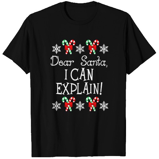 Christmas Dear Santa I Can Explain T Shirts