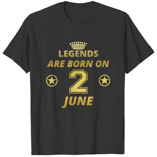 legends born geschenk geburtstag JUNE 2 T-shirt