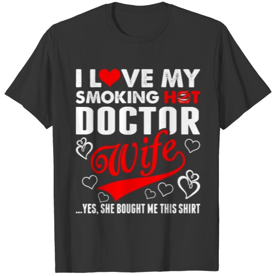 I Love My Doctor Wife T-shirt