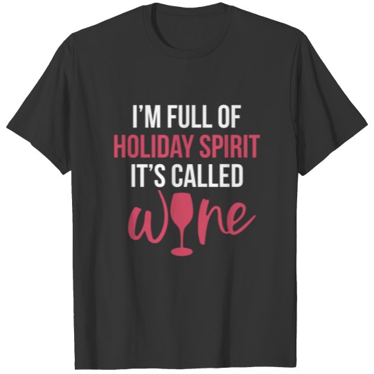 Happy Holidays Spirit Wine lover gift T Shirts