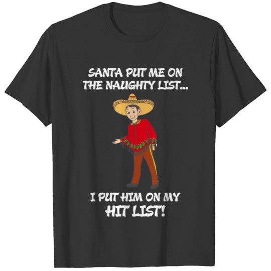 Santa Put Me On The Naughty List T-shirt