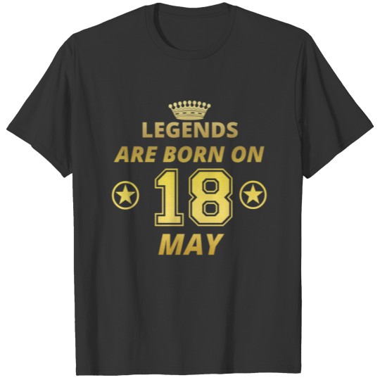 legends born geschenk geburtstag MAY 18 T-shirt