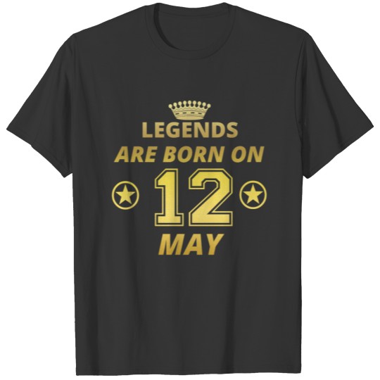 legends born geschenk geburtstag MAY 12 T-shirt