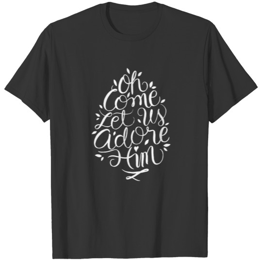 Oh Come Let us Adore Him Gift X-Mas Christmas T Shirts