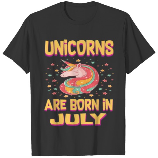 BORN IN JULY UNICORN UNICORNS ARE BORN IN JULY T-shirt