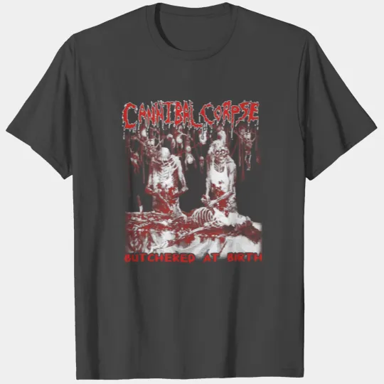 Cannibal corpse - Butchered at birth cool t - sh T Shirts