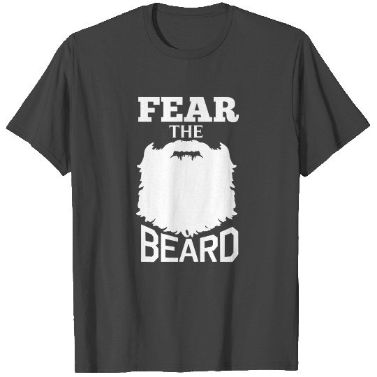 Beard - Fear the beard awesome T Shirts