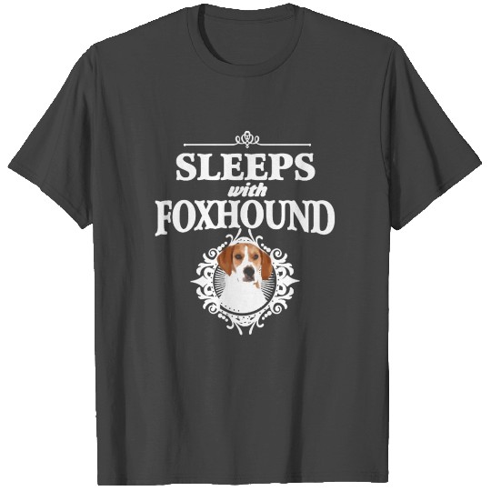 Sleep With Foxhound T Shirts