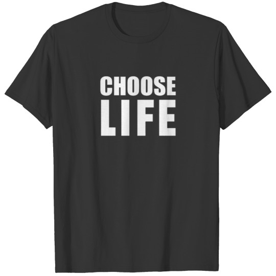 Choose Life T-shirt