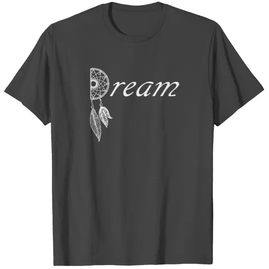 Dream Dream Catcher T Shirts