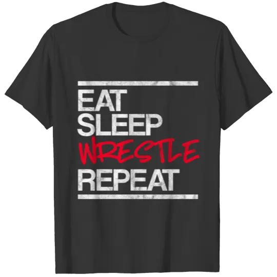 T Shirts for wrestling as gift - eat, sleap, wrestle